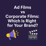 Ad Films vs Corporate Films Which Is Right for Your Brand